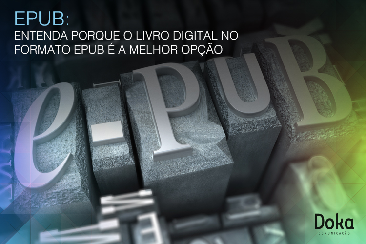 epub_entenda_porque_livro_digital_formato_melhor_opcao_doka_comunicacao